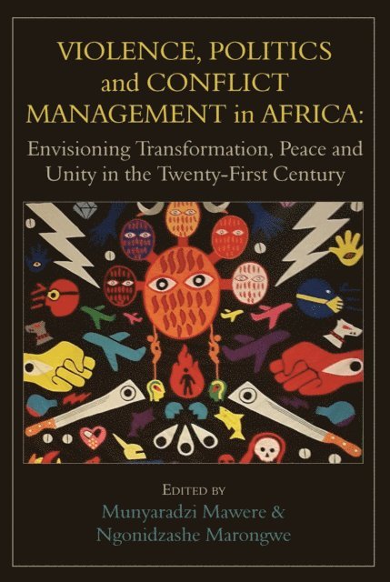 Ngonidzashe Marongwe, Munyaradzi Mawere - Violence, Politics and Conflict Manageme, E-bok