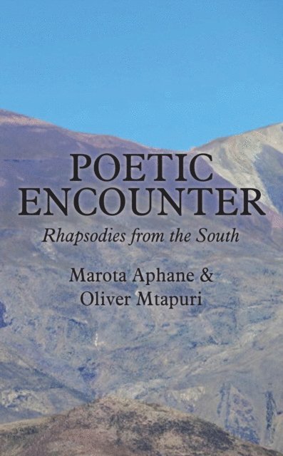 Oliver Mtapuri, Marota Aphane - Poetic Encounter, E-bok