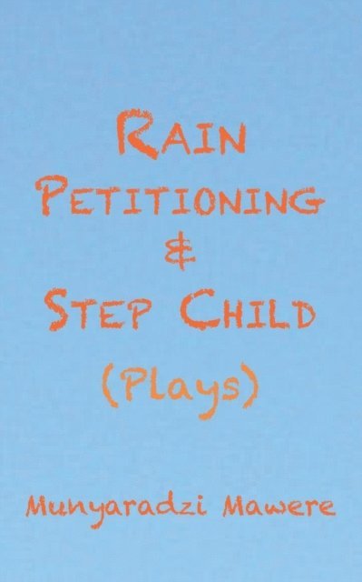 Rain Petitioning and Step Child: Plays
