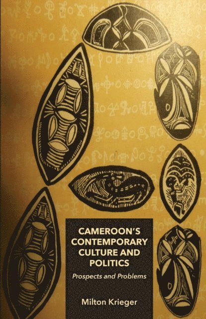 Milton Krieger - Cameroon's Contemporary Culture and Poli, E-bok