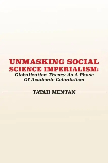 Tatah Mentan - Unmasking Social Science Imperialism, E-bok. Tillgänglighet: Lägg i varukorg