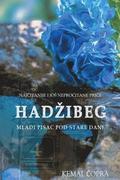 Hadzibeg 4: Najcitanije I Jos Neprocitane Price Mladog Pisca Pod Stare Dane