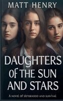 Matt Henry - Daughters of the Sun and Stars, Häftad
