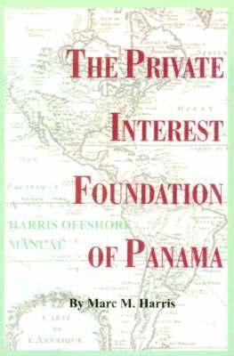 Marc M Harris - Private Interest Foundation of Panama, Häftad