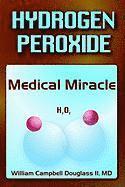 Hydrogen Peroxide - Medical Miracle