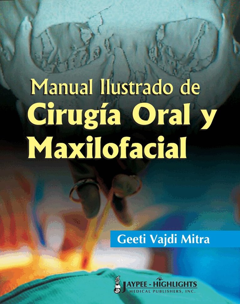 Geeti Vajdi Mitra - Manual Ilustrado de Cirugía Oral y Maxilofacial, Inbunden