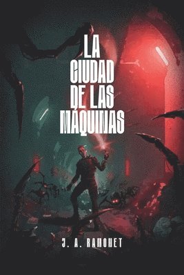 J A Ramonet - Ciudad de las Máquinas, Häftad