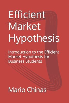 Mario Chinas - Efficient Market Hypothesis, Häftad