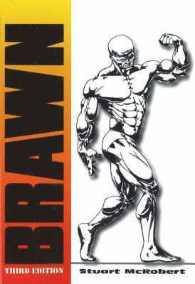 Stuart Mcrobert - Brawn: Bodybuilding for the Drug-free and Genetically Typical, Häftad