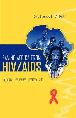Samuel V. Duh - Saving Africa from HIV/AIDS, Häftad