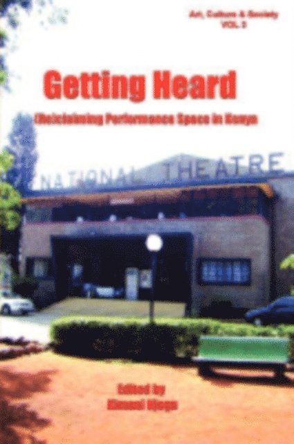Kimani Njogu - Getting Heard: [Re]claiming Performance, E-bok