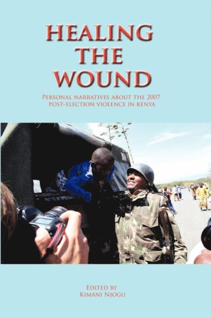Kimani Njogu - Healing the Wound, E-bok