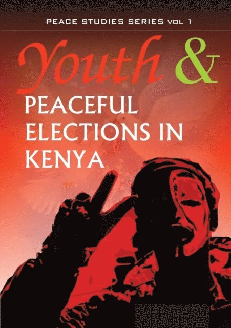 Kimani Njogu - Youth and Peaceful Elections in Kenya, E-bok