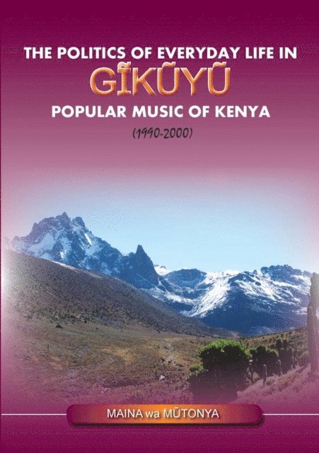 Maina wa - Politics of Everyday Life in Gikuyu, E-bok