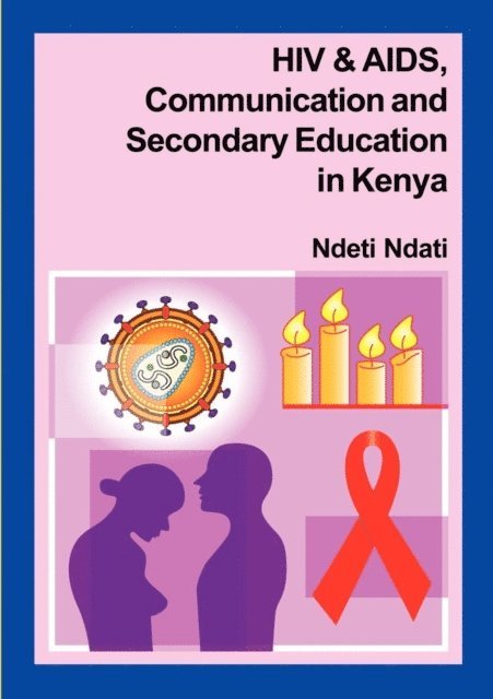 Ndeti Ndati - HIV and AIDS, Communication, and Seconda, E-bok