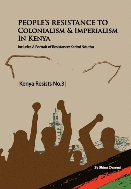 Shiraz Durrani - People's Resistance to Colonialism and I, E-bok
