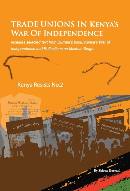Shiraz Durrani - Trade Unions in Kenya's War of Independe, E-bok