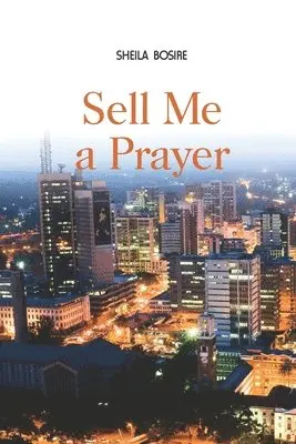 Sheila Bosire - Sell Me a Prayer, Häftad. Tillgänglighet: Lägg i varukorg