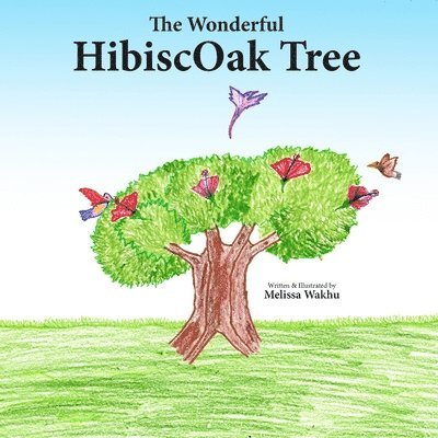 Melissa Wakhu - The Wonderful HibiscOak Tree, Häftad
