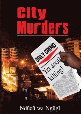 Ndũcũ Wa Ngũgĩ - City Murders, Häftad