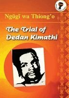 Ngugi Wa Thiong'o - Trial Of Dedan Kimathi, Häftad