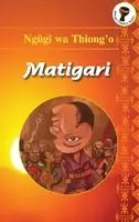 Ngugi Wa Thiong'o - Matigari, Häftad. Tillgänglighet: Lägg i varukorg