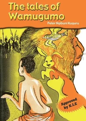 Peter Ngibuni Kuguru - tales of Wamugumo, Häftad. Tillgänglighet: Lägg i varukorg