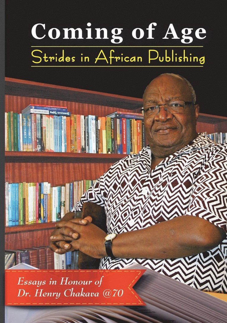 Kiarie Kamau, Kirimi Mitambo - Coming of Age. Strides in African Publishing Essays in Honour of Dr Henry Chakava at 70, Häftad