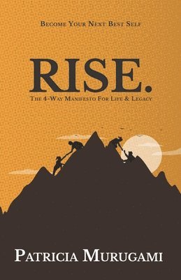 Patricia Murugami - Rise.: The 4-Way Manifesto for Life & Legacy, Häftad
