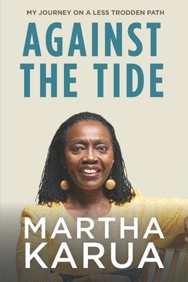 Martha Karua - Against the Tide, Häftad