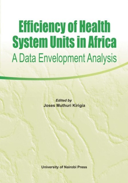 Muthuri Kirigia - Efficiency of Health System Units in Afr, E-bok