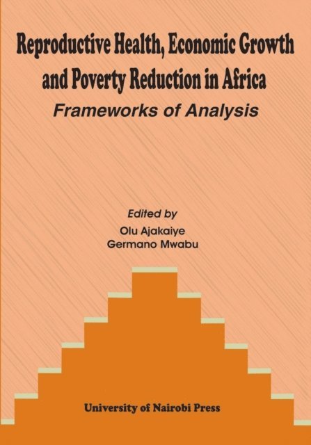 Germano Mwabu, Olu Ajakaiye - Reproductive Health, Economic Growth and, E-bok