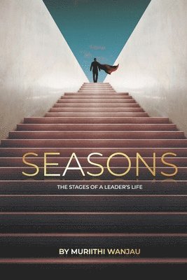 Muriithi Wanjau - Seasons: Stages Of A Leader's Life, Häftad
