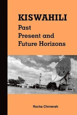 Rocha M Chimerah - Kiswahili. Past, Present and Future Horizons, Häftad