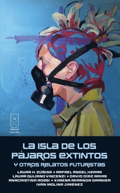 Ivan Molina, Ximena Miranda, Anacristina Rossi, David Diaz Arias, Laura Quijano Vincenzi, Rafael Angel Herra, Laura H. Zuniga - La isla de los pájaros extintos y otros relatos futuristas, E-bok