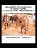 Veganismo Por Los Animales, Nutricion Vegana, Sensocentrismo Y Medio Ambiente