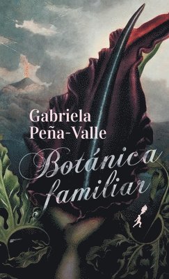 Gabriela Peña-Valle - Botánica familiar, Häftad