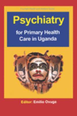 Emilio Ovuga - Psychiatry for Primary Health Care in Uganda, Häftad