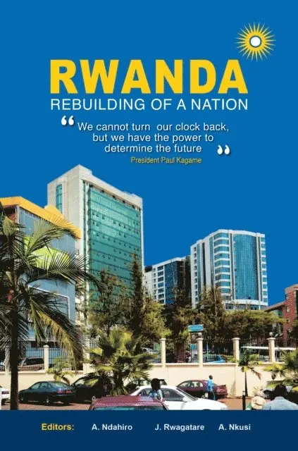 J. Rwagatare, A Ndahiro - Ndahiro: Rwanda: Rebuilding of a Nation, E-bok. Tillgänglighet: Lägg i varukorg