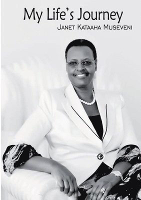 Janet Kataaha Museveni - My Life's Journey, Häftad