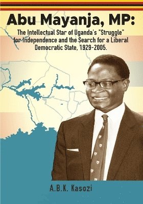 A B K Kasozi - Abu Mayanja, MP, Häftad