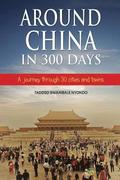 Around China in 300 Days: A journey through 30 cities and towns