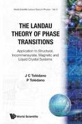 Landau Theory Of Phase Transitions, The: Application To Structural, Incommensurate, Magnetic And Liquid Crystal Systems