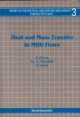 BLUMS E, Elmars Blums, Yu Mikhailov - Heat and Mass Transfer in Mhd Flows, Inbunden