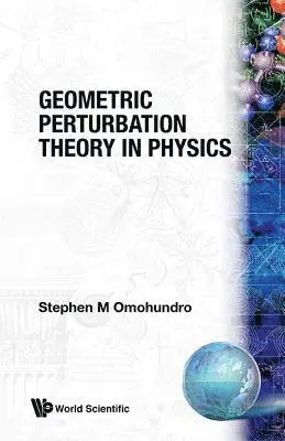 OMOHUNDRO S M, S M Omohundro - GEOMETRIC PERTURBATION THEORY IN PHYSICS, Inbunden. Tillgänglighet: Lägg i varukorg