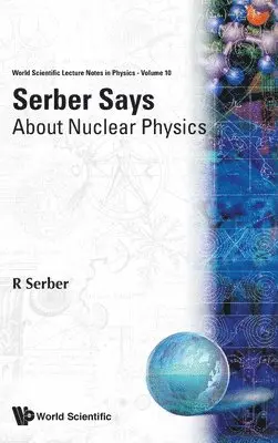 R Serber - SERBER SAYS-ABOUT NUCLEAR PHYSICS  (V10), Inbunden. Tillgänglighet: Lägg i varukorg