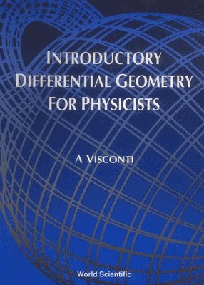 A. Visconti - Introductory Differential Geometry for Physicists, Häftad