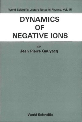 France) Gauyacq, J P (Univ Paris-sud - Dynamics Of Negative Ions, Inbunden