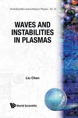 Usa) Chen, Liu (Univ Of California, Irvine - Waves And Instabilities In Plasmas, Inbunden