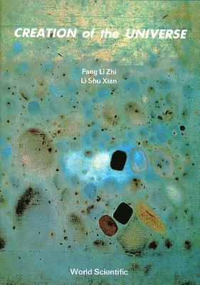 Fang Li Zhi, Li Shu Xian - CREATION OF THE UNIVERSE, Inbunden